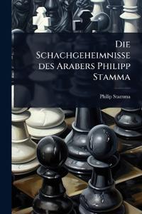 Die Schachgeheimnisse des Arabers Philipp Stamma