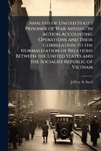 Bokomslag för "Analysis of United States Prisoner of War-Missing in Action Accounting Operations and Their Correlation to the Normalization of Relations Between the United States and the Socialist Republic of Vietnam"