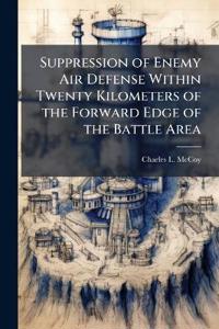 Suppression of Enemy Air Defense Within Twenty Kilometers of the Forward Edge of the Battle Area