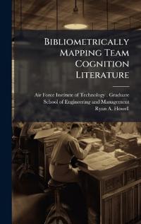 Bibliometrically Mapping Team Cognition Literature