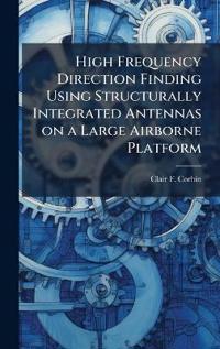 High Frequency Direction Finding Using Structurally Integrated Antennas on a Large Airborne Platform