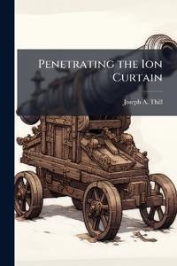 Penetrating the Ion Curtain