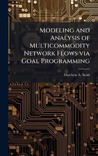 Modeling and Analysis of Multicommodity Network Flows via Goal Programming