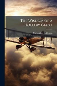 The Wisdom of a Hollow Giant