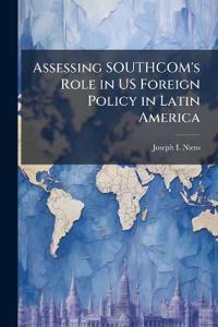 Bokomslag för "Assessing SOUTHCOM's Role in US Foreign Policy in Latin America"