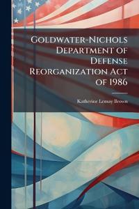 Bokomslag för "Goldwater-Nichols Department of Defense Reorganization Act of 1986"