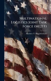 Bokomslag for "Multinational Logistics Joint Task Force (MLJTF)"