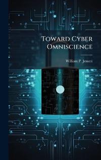 Bokomslag för "Toward Cyber Omniscience"