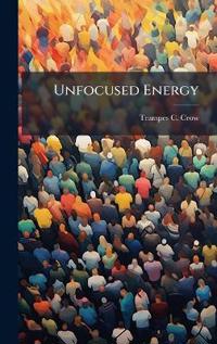 Unfocused Energy