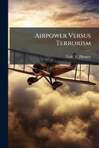 Airpower Versus Terrorism