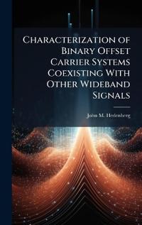 Bokomslag för "Characterization of Binary Offset Carrier Systems Coexisting with Other Wideband Signals"