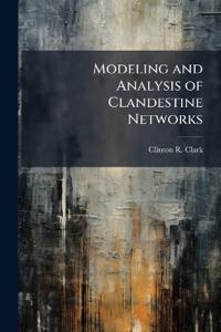 Modeling and Analysis of Clandestine Networks