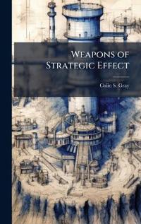 Weapons of Strategic Effect