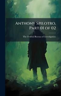 Anthony Spilotro, Part 01 of 02