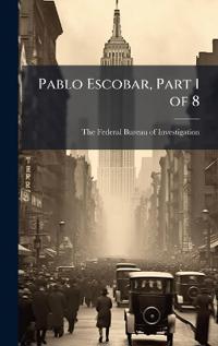 Pablo Escobar, Part 1 of 8