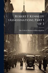 Robert F Kennedy (Assassination), Part 1 of 3