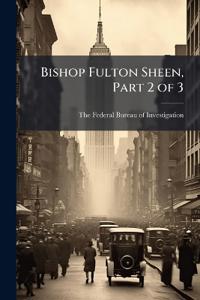 Bishop Fulton Sheen, Part 2 of 3