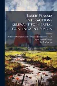 Laser-Plasma Interactions Relevant to Inertial Confinement Fusion