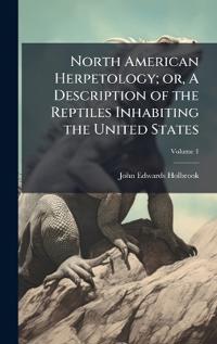Bokomslag för "North American Herpetology; Or, a Description of the Reptiles Inhabiting the United States"