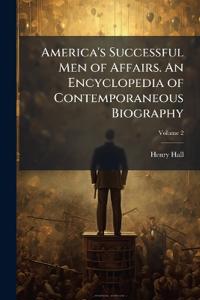 Bokomslag för "America's Successful Men of Affairs. An Encyclopedia of Contemporaneous Biography"