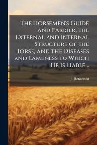 Kirjan kansi "The Horsemen's Guide and Farrier, the External and Internal Structure of the Horse, and the Diseases and Lameness to Which He Is Liable .."