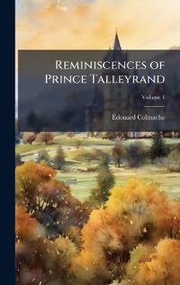 Reminiscences of Prince Talleyrand