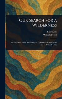 Bokomslag för "Our Search for a Wilderness"