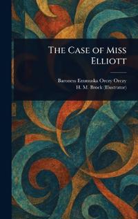 Bokomslag för "The Case of Miss Elliott"