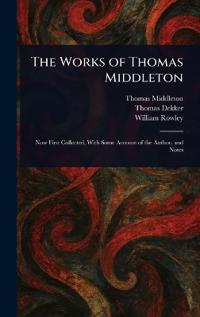 Bokomslag för "The Works of Thomas Middleton"