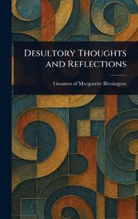Bokomslag för "Desultory Thoughts and Reflections"