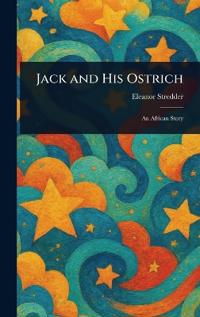 Jack and His Ostrich