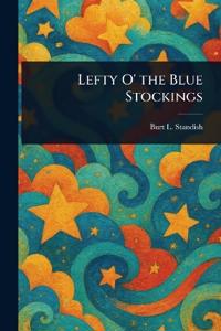 Lefty O' the Blue Stockings