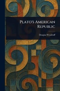 Plato's American Republic