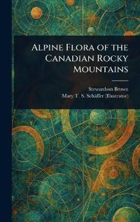 Bokomslag för "Alpine Flora of the Canadian Rocky Mountains"