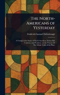 The North-Americans of Yesterday