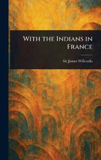 With the Indians in France