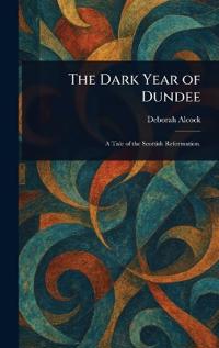 The Dark Year of Dundee