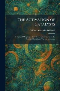 The Activation of Catalysts