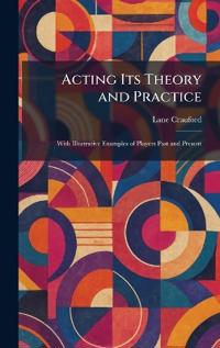 Acting Its Theory and Practice
