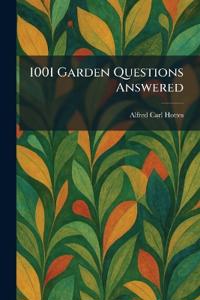 1001 Garden Questions Answered