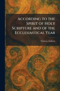 According to the Spirit of Holy Scripture and of the Ecclesiastical Year