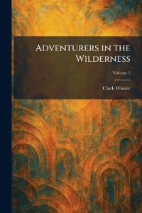 Adventurers in the Wilderness