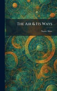 The Air & Its Ways