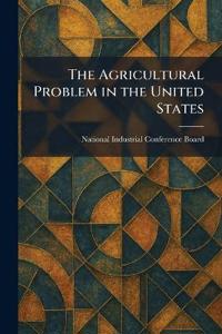 The Agricultural Problem in the United States