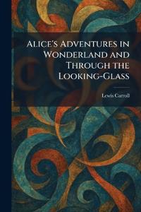 Bokomslag för "Alice's Adventures in Wonderland and Through the Looking-Glass"