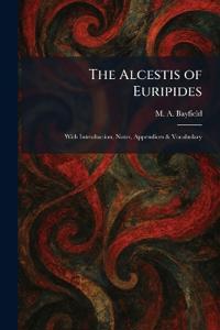 The Alcestis of Euripides