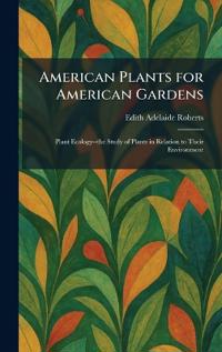 Bokomslag för "American Plants for American Gardens"