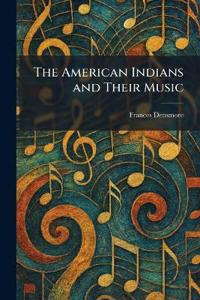 The American Indians and Their Music