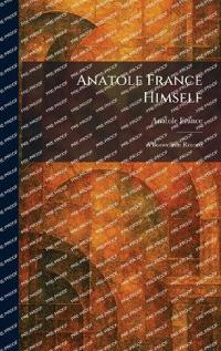 Anatole France Himself