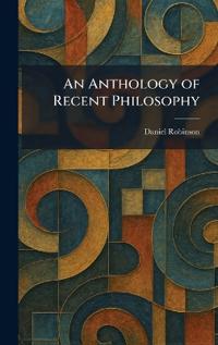 An Anthology of Recent Philosophy